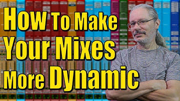 How To Make Your Mixes More Dynamic