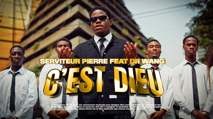 C'EST DIEU (Clip Officiel) Serviteur Pierre feat DR Wang