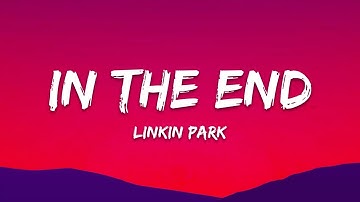 Thumbnail of Linkin Park - In The End (Lyrics)