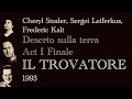 Capture de la vidéo Cheryl Studer, Sergei Leiferkus, Frederic Kalt - “Deserto Sulla Terra” & Act I Finale - Il Trovatore