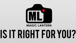 Is Magic Lantern Safe Is it Worth it