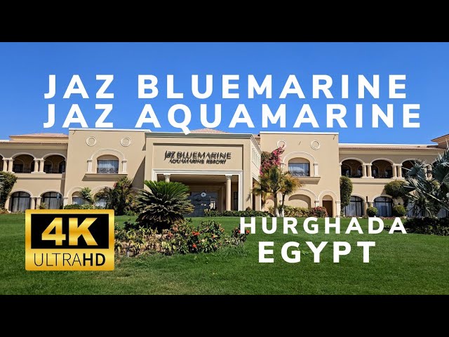 Jaz Bluemarine & Aquamarine Hurghada Egypt in 4K | Food, Restaurants, Beach & Pools