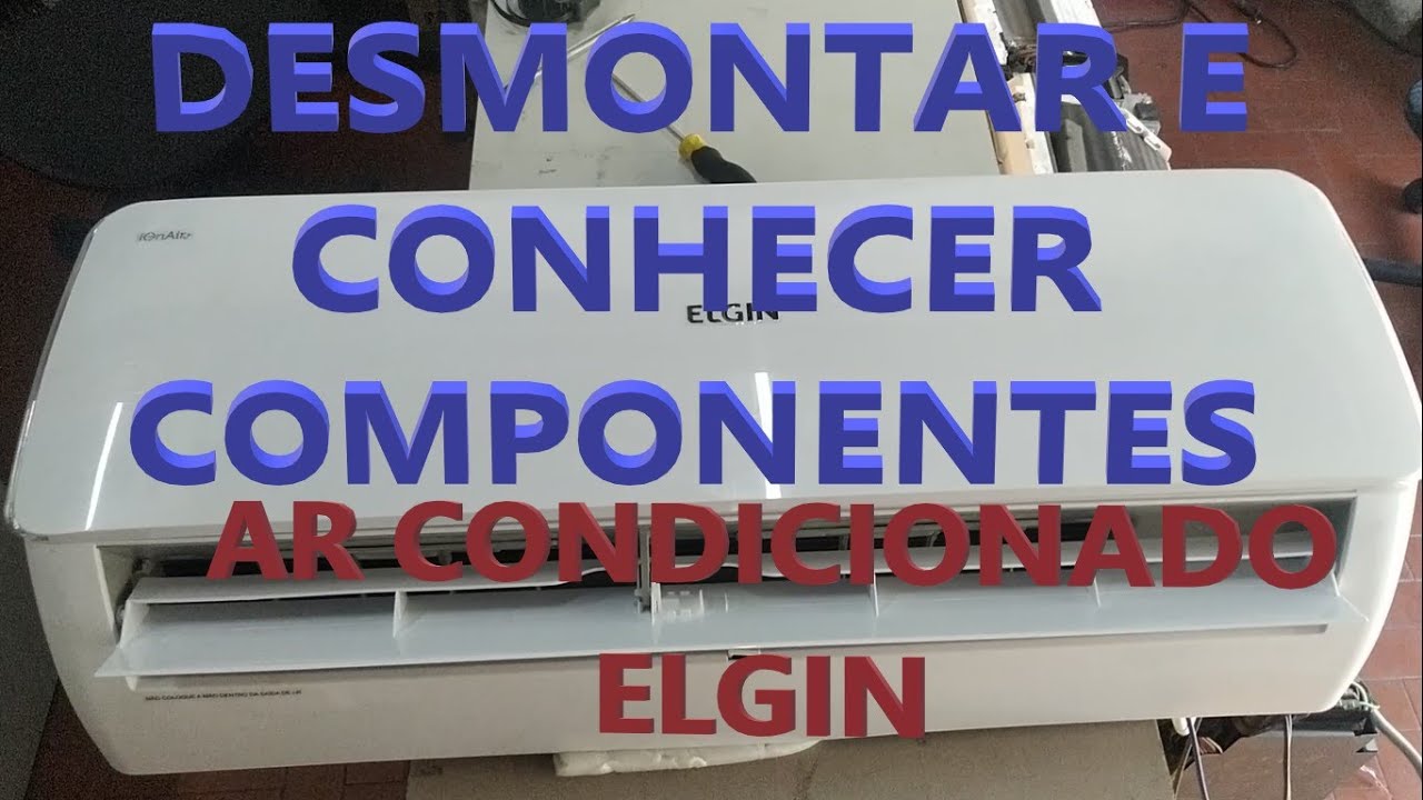 Desmontando ar condicionado Elgin na pratica