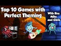 Top 10 Games with Perfectly Fitting Theme