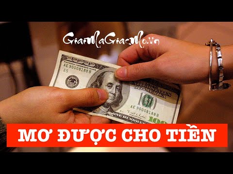 Mơ Được Cho Tiền, Có Người Cho Tiền Điềm Gì, Đánh Con Gì ? GiaiMaGiacMo.vn ?  Giải Mã Giấc Mơ