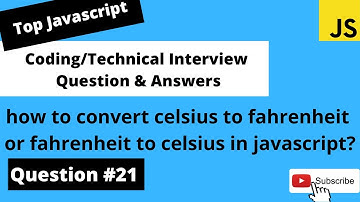 how to convert celsius to fahrenheit or vice versa|Javascript Coding Interview Question#21