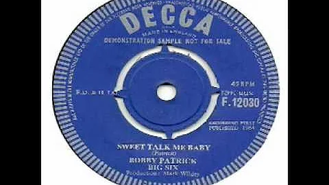 The Bobby Patrick Big Six - Sweet Talk Me Baby