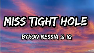 Byron Messia & IQ - Miss Tight Hole (Lyrics)