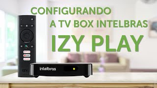 Instalando e configurando o smart TV Box da Intelbras IZY Play - i1237