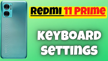 Redmi 11 Prime keyboard settings customize keyboard and sound {New Video}
