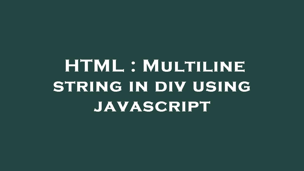 HTML : Multiline string in div using javascript - YouTube