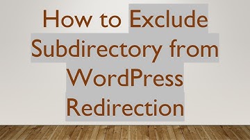 How to Exclude Subdirectory from WordPress Redirection