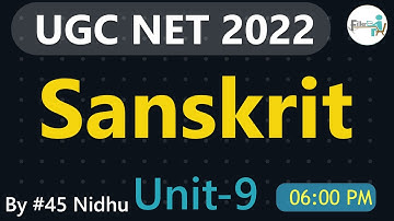 06:00 PM-#45 Unit 9 Sanskrit UGC NET 2022 | UGC NET 2022 | UGC NET Sanskrit Class By NIDHU