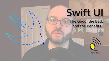 SwiftUI - The Good, the Bad, and the Benefits