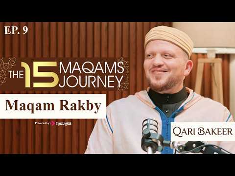 The 15 Maqams Journey 🎙️| 9- Maqam Rakby - Qari Bakeer