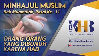 Minhajul Muslim #163: Bab Muamalah, Pasal Ke-11, Orang-Orang yang Dibunuh karena Had