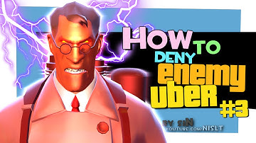 TF2: How to deny enemy uber #3 [FUN]