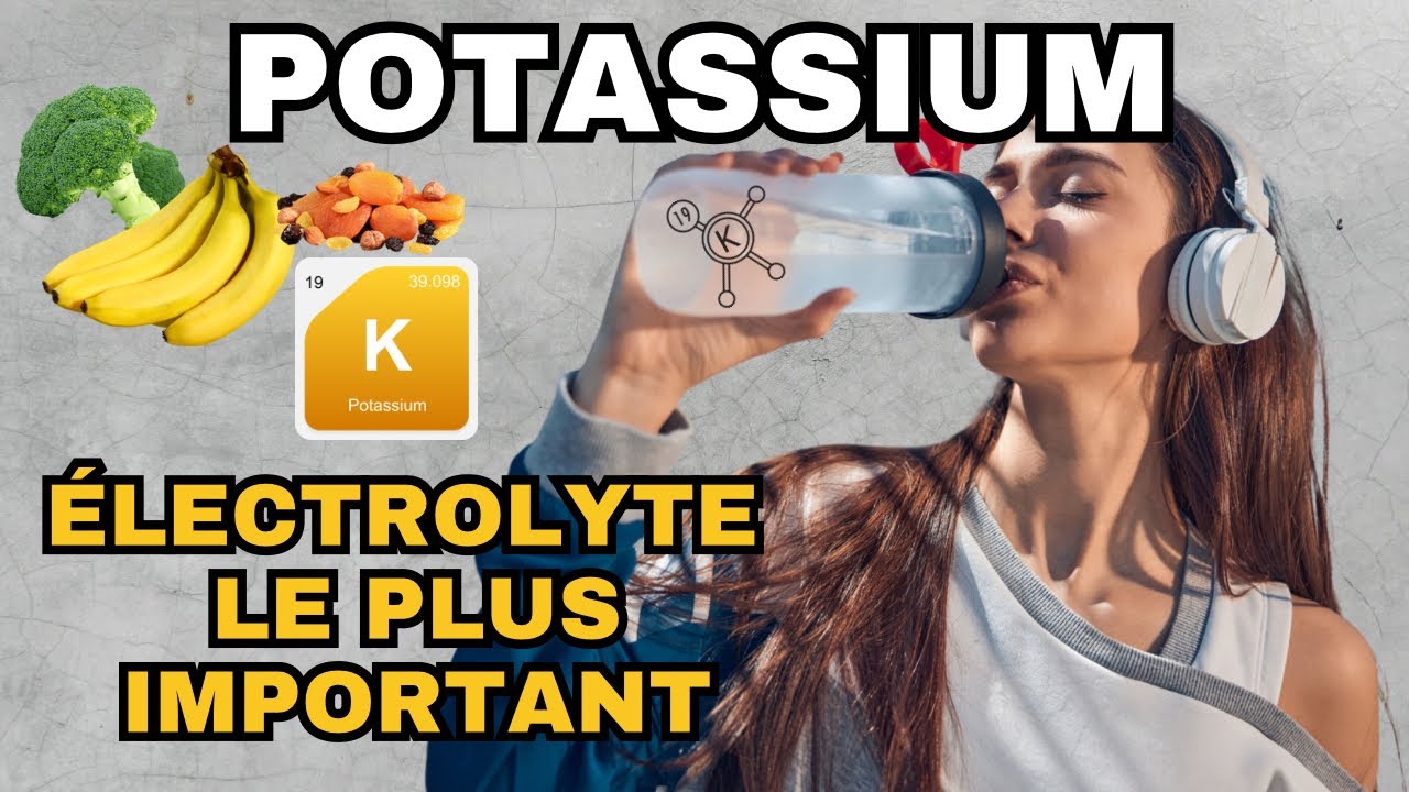 Potassium  lELECTROLYTE le plus important pourtant ignor