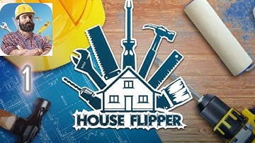 House Flipper Mobile!🏠 - Gameplay Walkthrough Part 1 - Tutorial (iOS, Android)