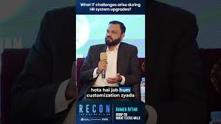 Customizing An HR System Has Risks | Ahmed Aftab Group CIO Orient Textile | ReConKarachi | FlowHCM