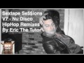 Hiphop remix playlist nudisco deep house mix by eric the tutor sextape seions v7