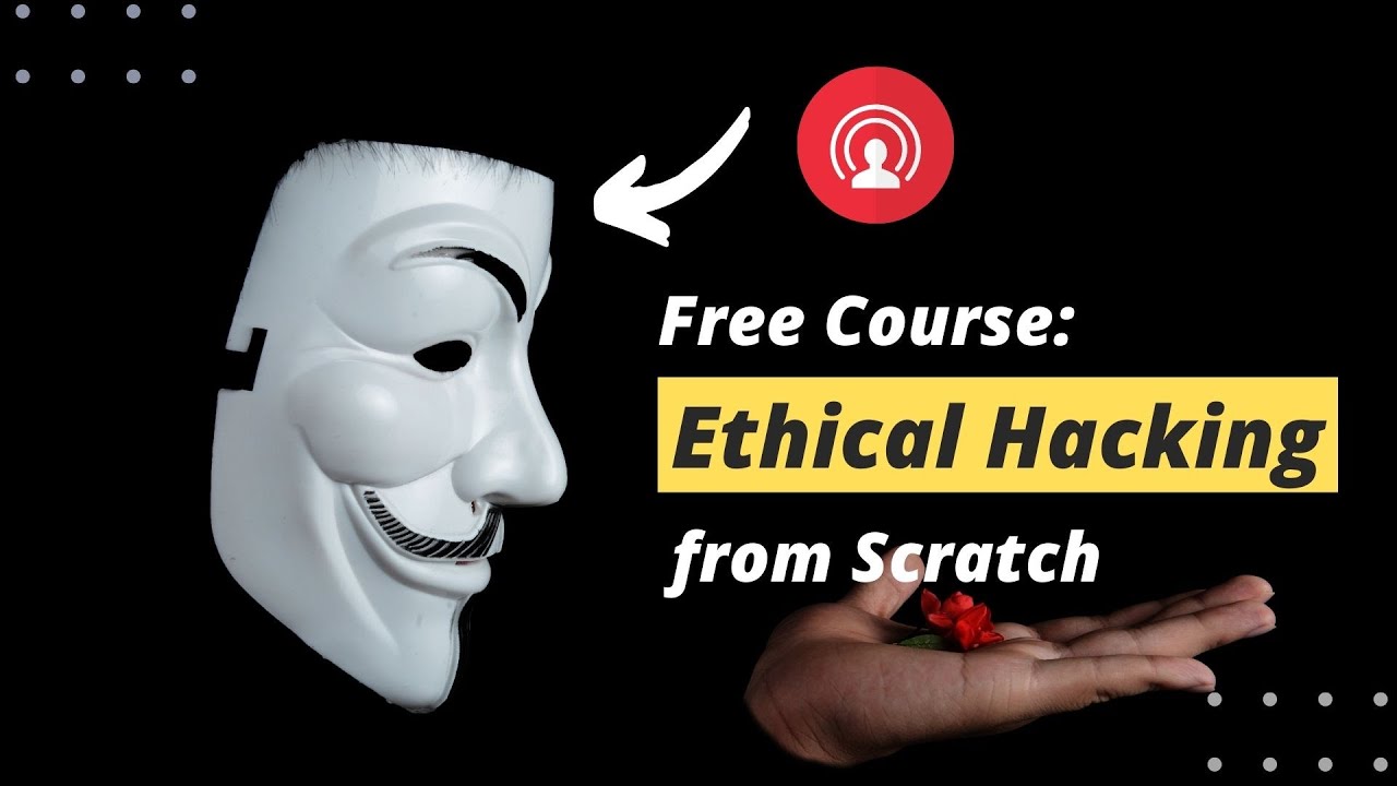 Free Course: Ethical Hacking from Scratch: 3+ Hours 2021