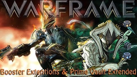 Warframe - Booster Extentions & Prime Vault Extended