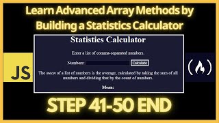Learn Advanced Array Methods by Building a Statistics Calculator - Step 41 - 50 END - freeCodeCamp
