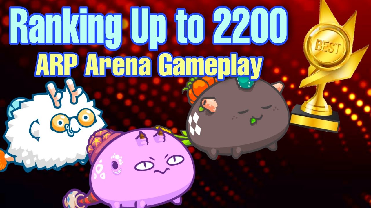 Axie Infinity Climbing the Ranks 2000 to 2200 MMR | ARP Arena Gameplay ...