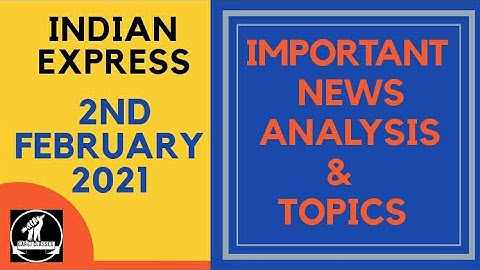 2nd February 2021 | Gargi Classes News Analysis and Important Topics