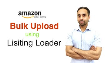 What is Listing Loader | How to bulk upload products already listed on Amazon | Amazon listing