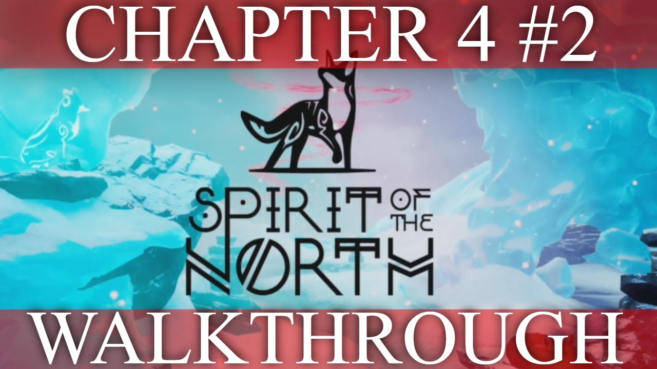 Spirit Of The North Chapter 4 Walkthrough Part 2 YouTube spirit-of-the-north-chapter-4-walkthrough-part-2-youtube