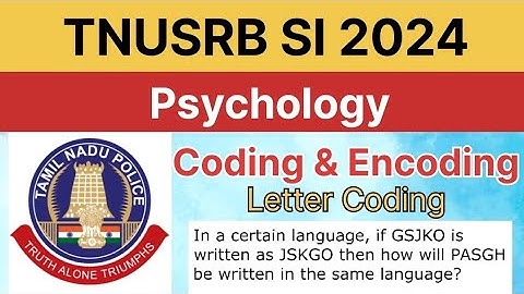 TNUSRB SI Exam 2024 - Psychology - Coding & Encoding - Type 1 - Letter Coding
