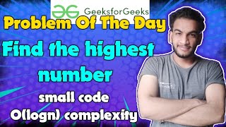 Find the highest number | gfg potd | 18-05-2024 | GFG Problem of the day