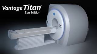 Quiet. Intelligent. Complete. Vantage Titan Zen Edition MRI.