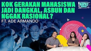 KOK GERAKAN MAHASISWA JADI DANGKAL, ASBUN DAN NGGAK RASIONAL? I Kupas Berita Ft Ade Armando