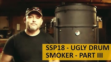 Making an Ugly Drum Smoker Part 3 - SSP18