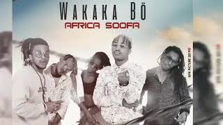 Africa Soofa _ WAKAKA BÖ (Audio Officiel)