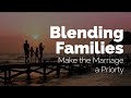 Prioritizing Marriage in Blended Families