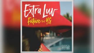 Future  Extra Love Remix FT YG Tory Lanes  and Migos NEW 2017