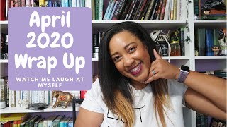 Do I Even Know What Im Doing? | April 2020 Wrap Up