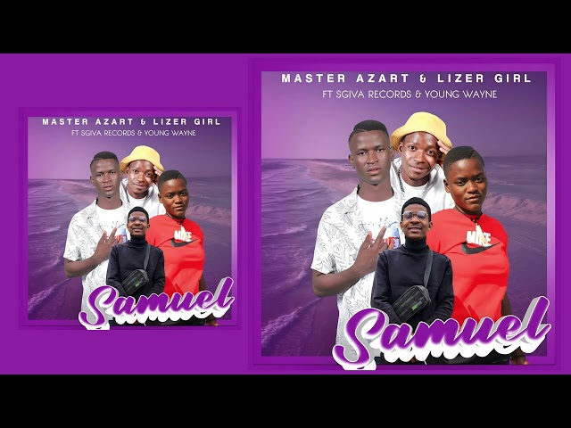 Samuel - Master Azart & Lizer Girl Feat. Sgiva Records & Young Wayne (Original) class=