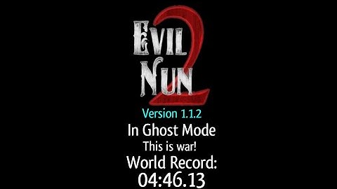 Evil Nun 2 Version 1.1.2 In Ghost Mode (This is war) [World Record: 04:46.13]