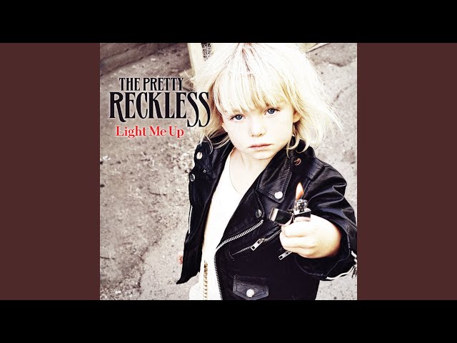 The Pretty Reckless - Light Me Up