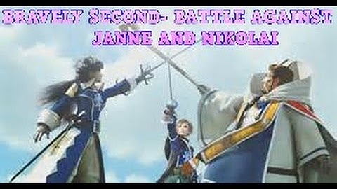 BRAVELY SECOND- BATTLE AGAINST JANNE AND NIKOLAI