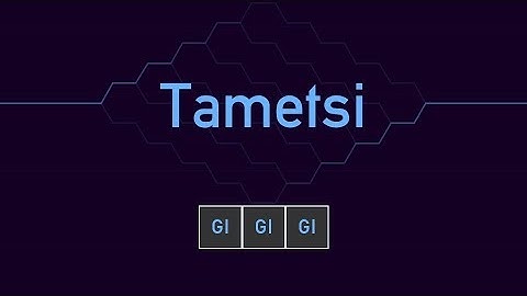 Tametsi - Commented Walkthrough Extra GI