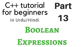 #13 Boolean Expressions  - C++ tutorial for beginners [Hindi][Urdu]
