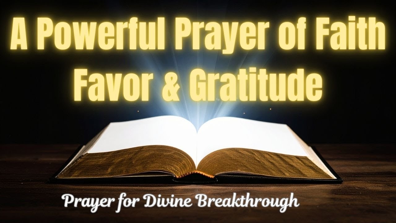 Prayer for Divine Breakthrough & Favor + Thanksgiving | Activate God’s ...