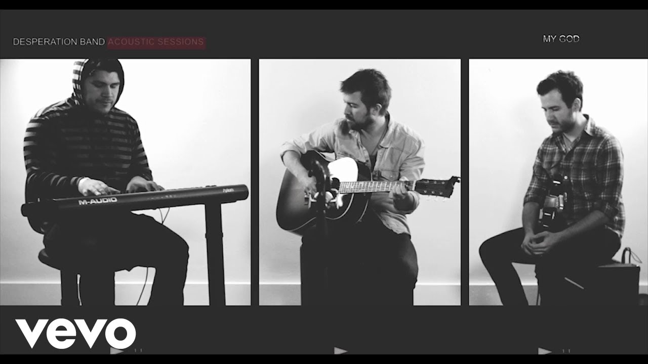 Desperation Band My God (Live Acoustic Sessions) YouTube