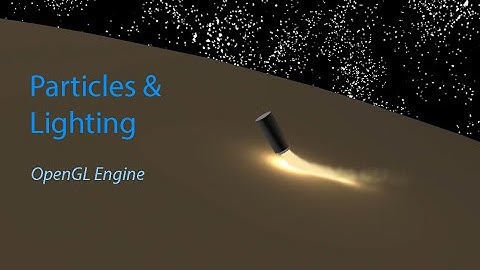 OpenGL Engine - Showcase 11: Particles and Lighting